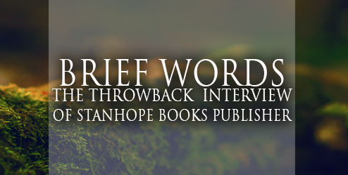[Brief Words] 2015 Throwback Interview of Stanhope Books Publisher