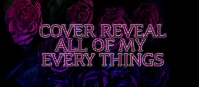 #coverreveal: All of My Every Things by L. Bachman