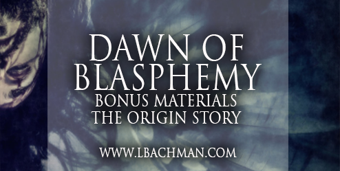 DAWN OF BLASPHEMY Bonus Material: ORIGIN STORY