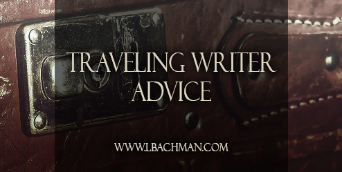 Traveling Writer Advice